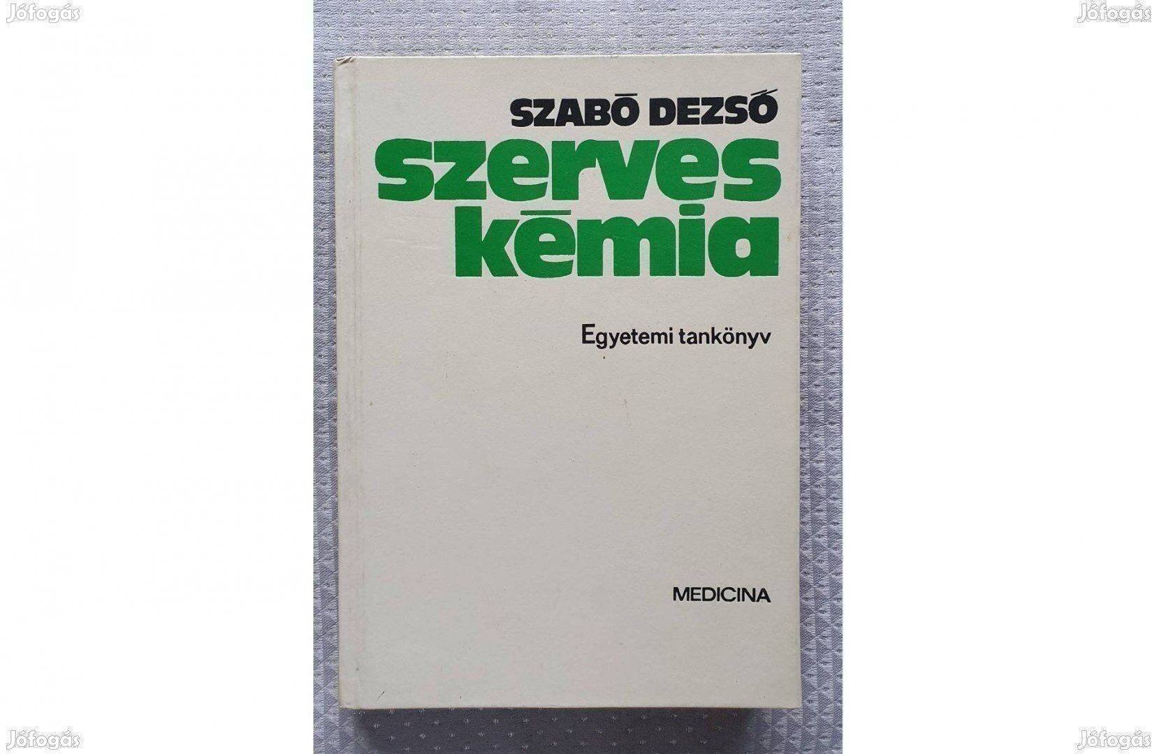 Dr. Szabó Dezső: Szerves Kémia egyetemi tankönyv 1972