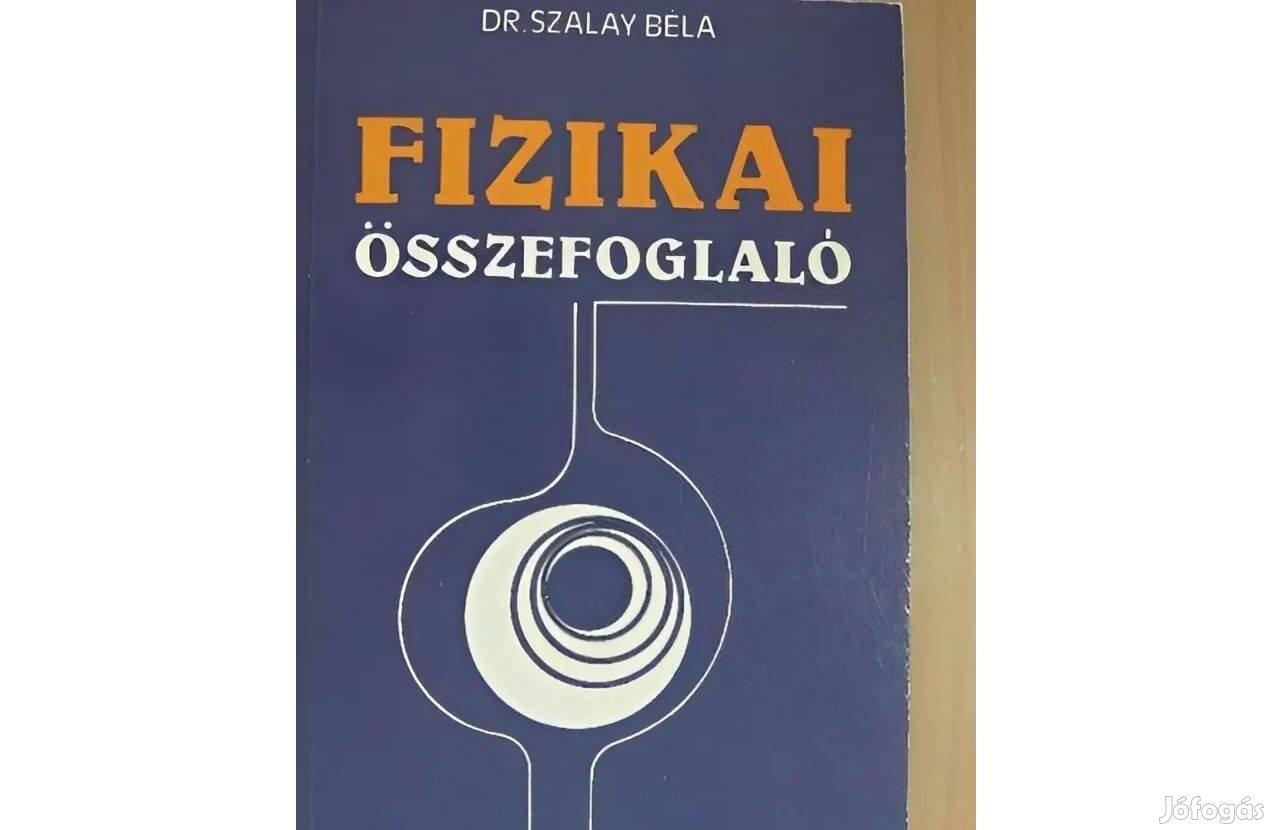 Dr. Szalay Béla Fizikai összefoglaló 1981