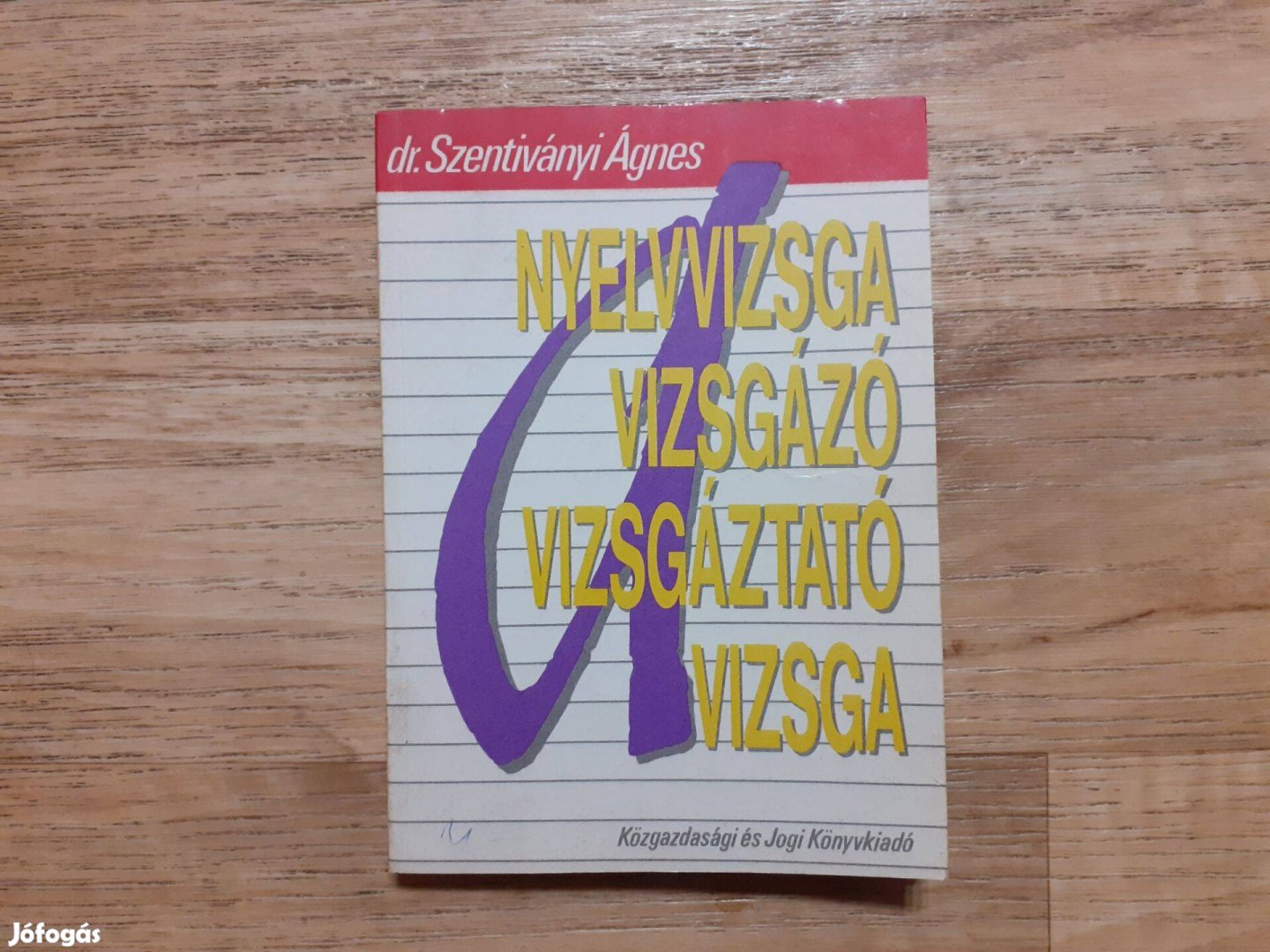 Dr. Szentiványi Ágnes - A nyelvvizsga: a vizsgázó, a vizsgáztató
