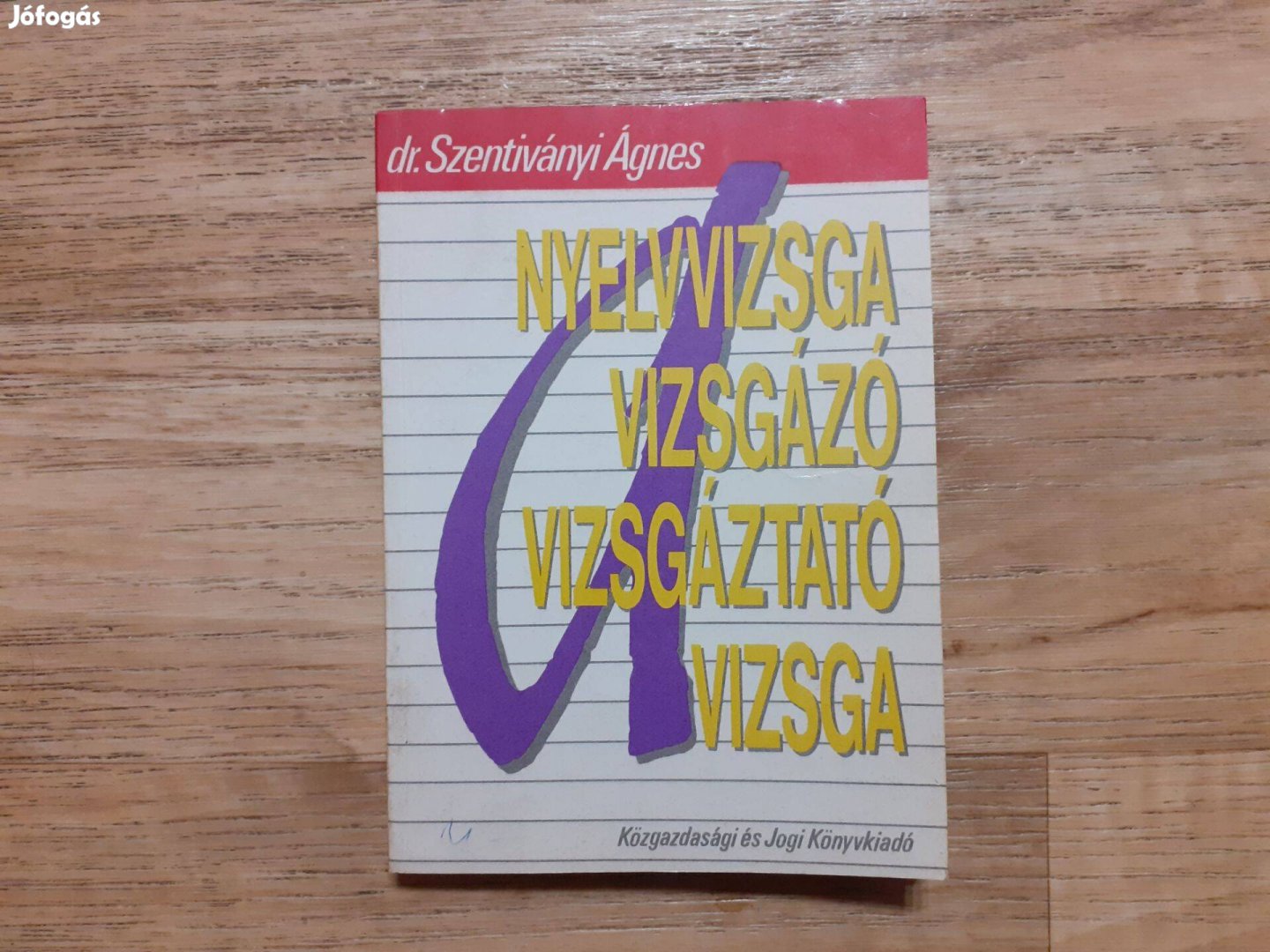 Dr. Szentiványi Ágnes - A nyelvvizsga: a vizsgázó, a vizsgáztató