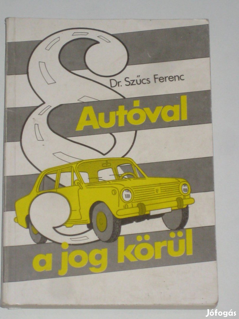 Dr. Szűcs Ferenc Autóval a jog körül