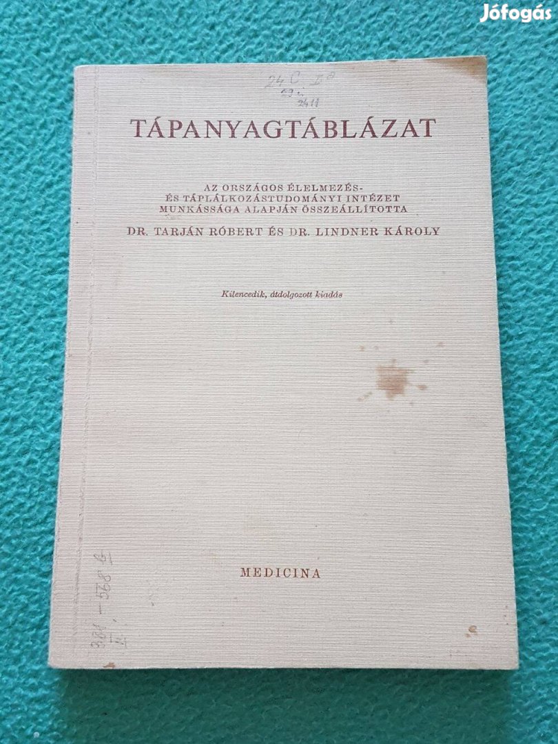 Dr. Tarján Róbert - Dr. Lindner Károly - Tápanyagtáblázat könyv