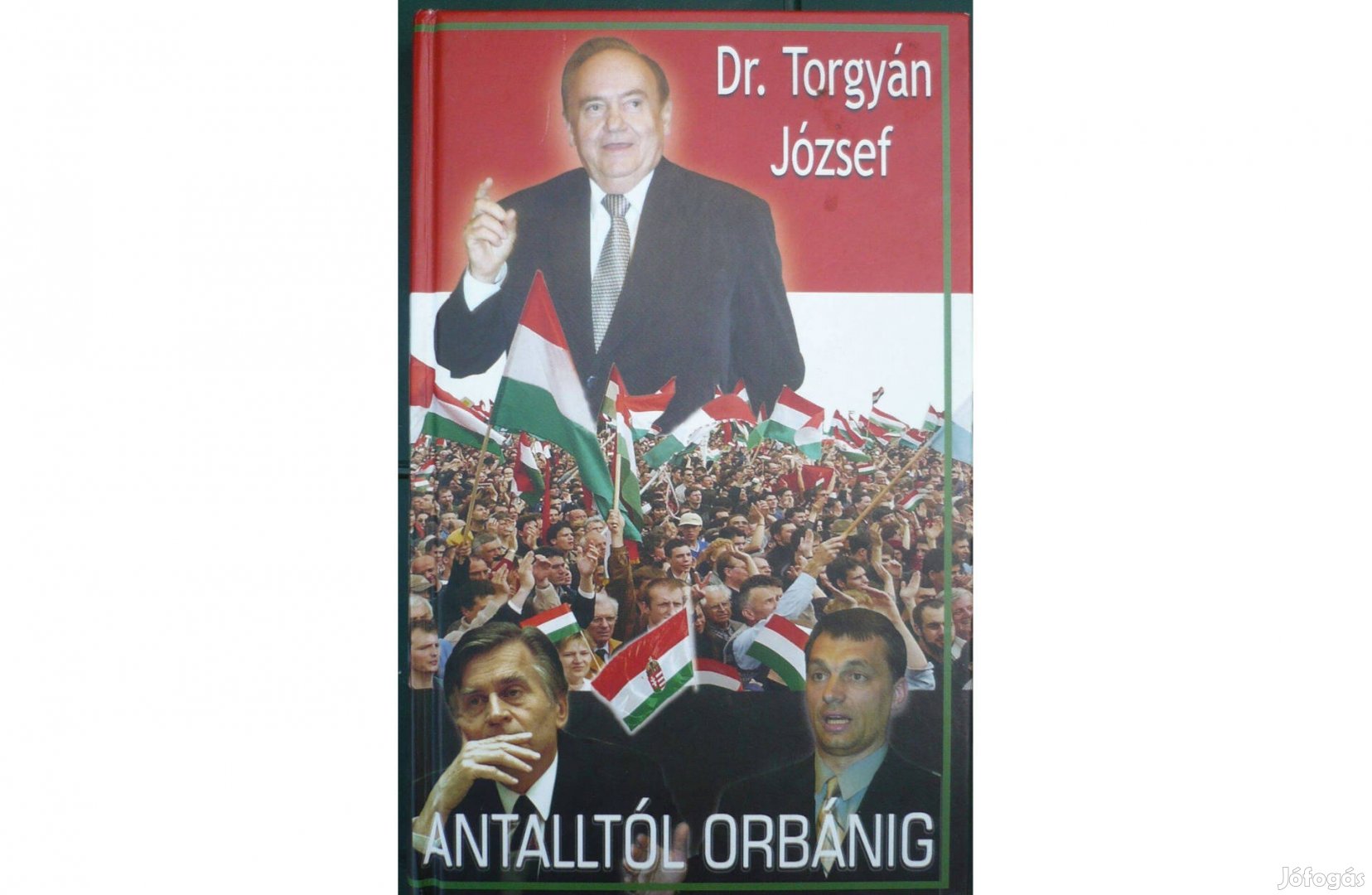 Dr. Torgyán József: Antalltól Orbánig