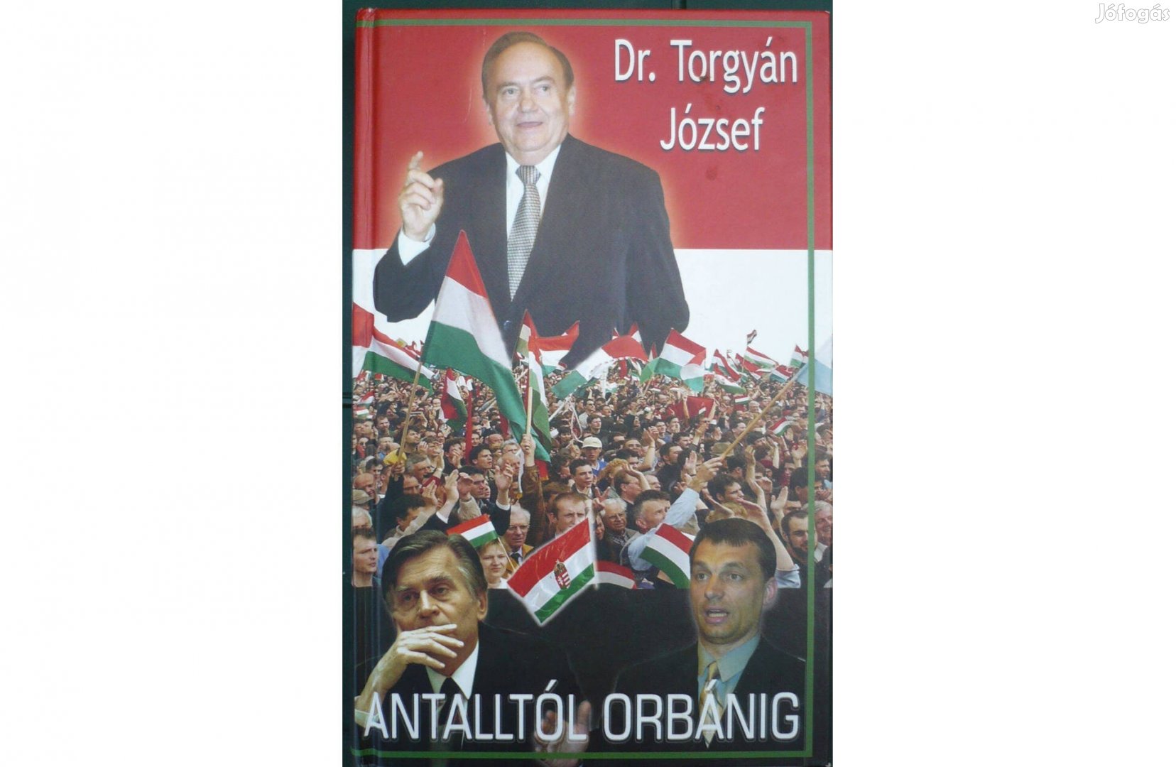 Dr. Torgyán József: Antalltól Orbánig