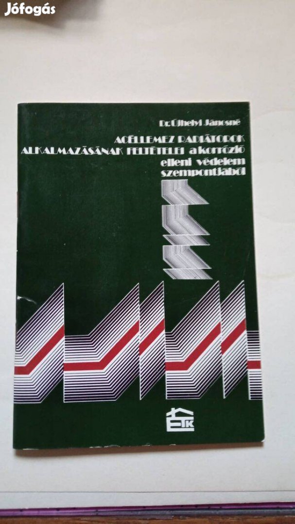 Dr. Újhelyi Jánosné Acéllemez radiátorok c könyv 500 Ft 1977.év
