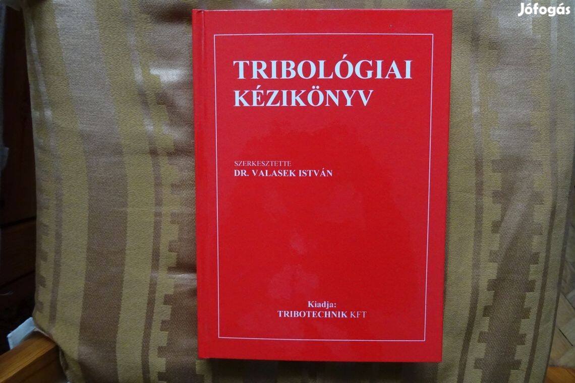 Dr. Valasek István : Tribológiai kézikönyv (1996)