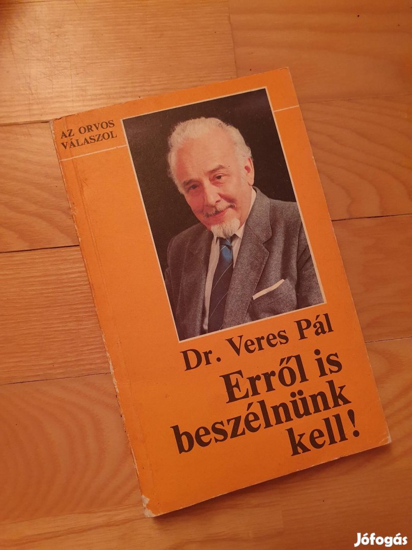 Dr. Veres Pál- Erről is beszélnünk kell! 