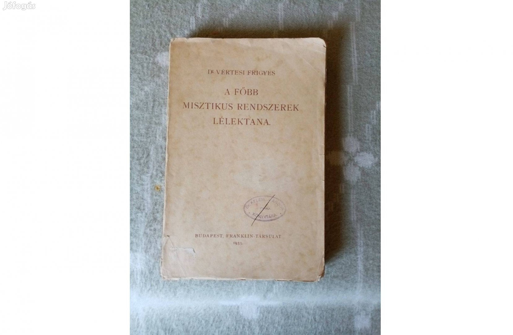 Dr. Vértesi Frigyes : A főbb misztikus rendszerek lélektana