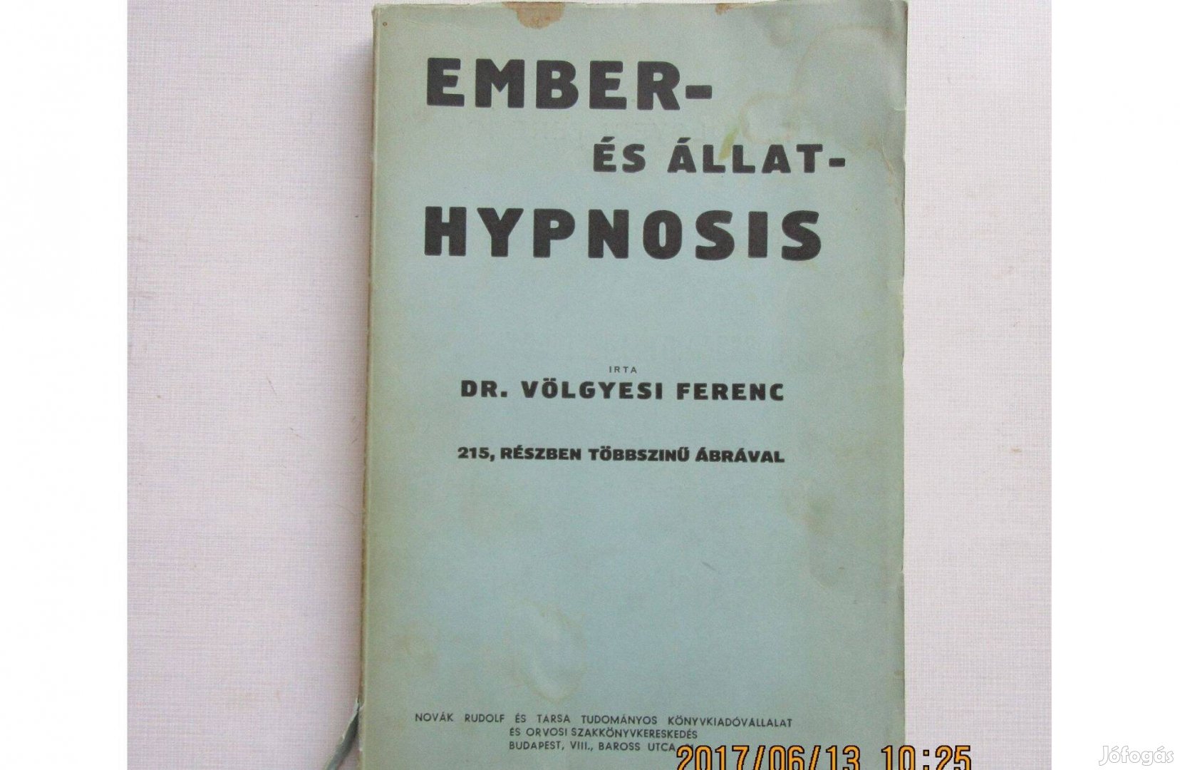 Dr. Völgyesi Ferenc Ember- és állat-hypnosis