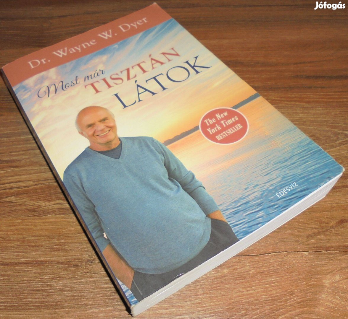 Dr. Wayne W. Dyer Most már tisztán látok