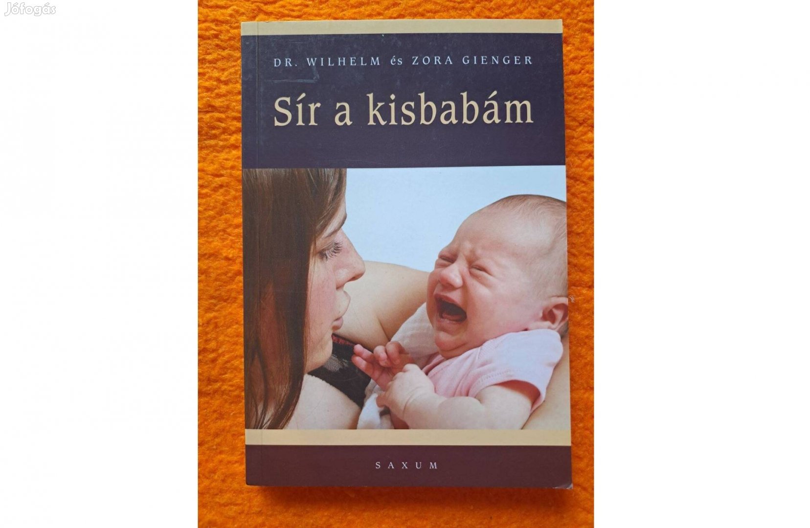 Dr. Wilhelm és Zora Gienger: Sír a kisbabám