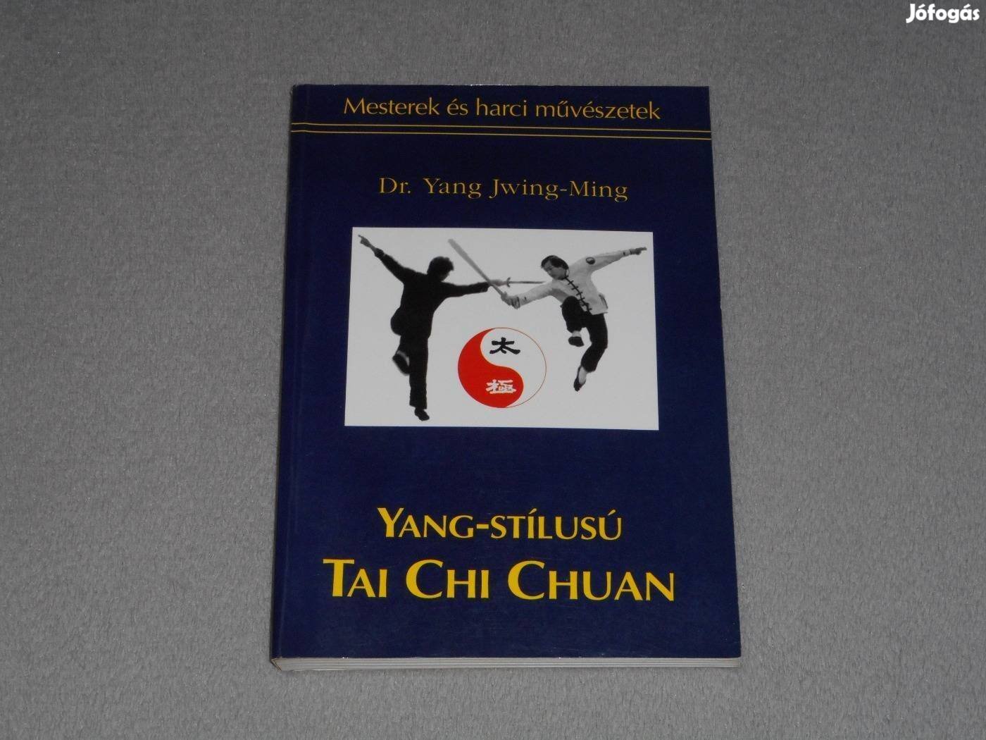 Dr. Yang Jwing-Ming - Yang-stílusú Tai Chi Chuan