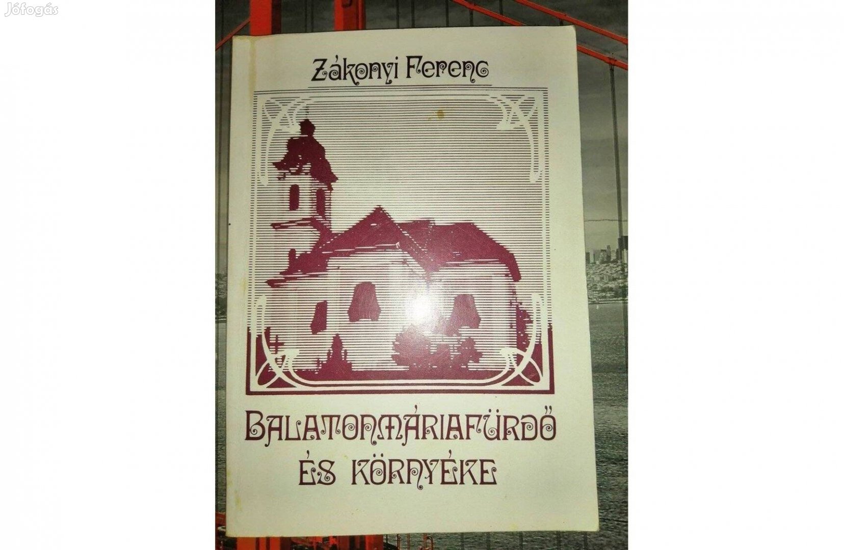 Dr. Zákonyi Ferenc: Balatonmáriafürdő és környéke