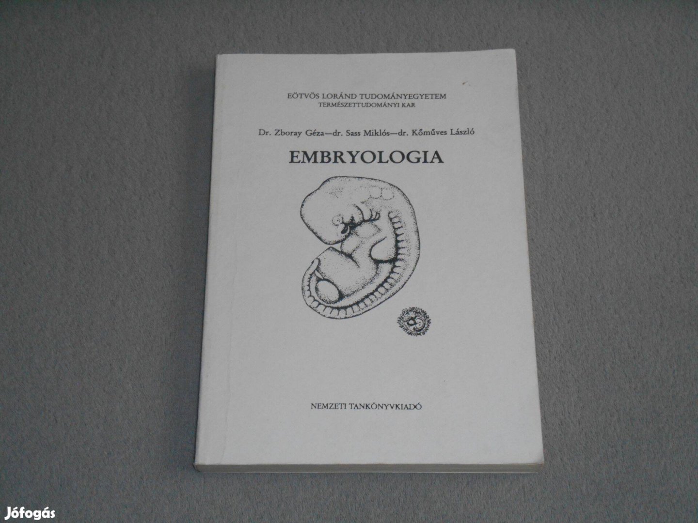 Dr. Zboray Géza, Dr. Sass Miklós - Embryologia / Embriológia (Ritka!)