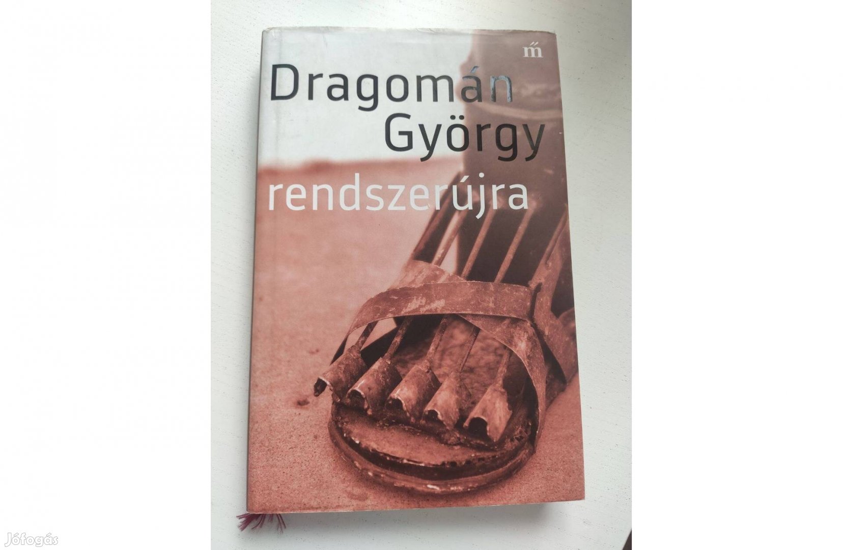 Dragomán György: Rendszerújra - Szabadulástörténetek