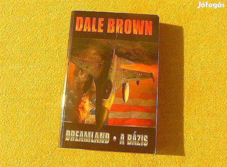 Dreamland - A bázis - Dale Brown - Új könyv