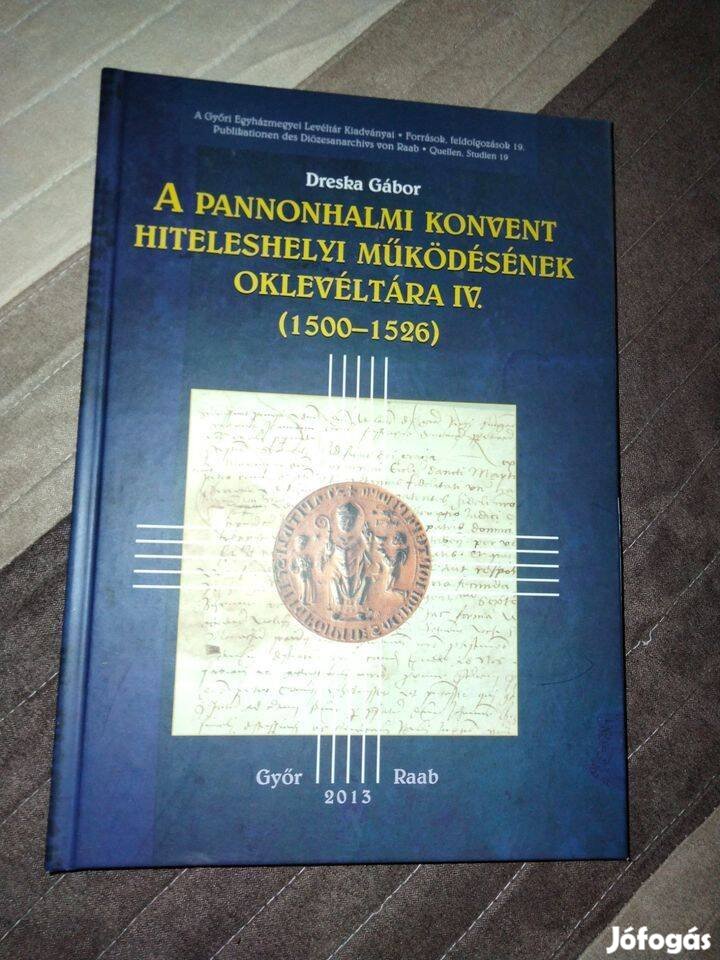 Dreska Gábor A pannonhalmi konvent hiteleshelyi működésének oklevlétár