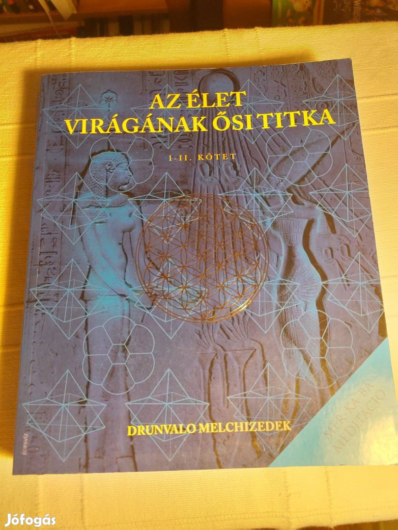 Drunvalo Melchizedek: Az élet virágának ősi titka I-II