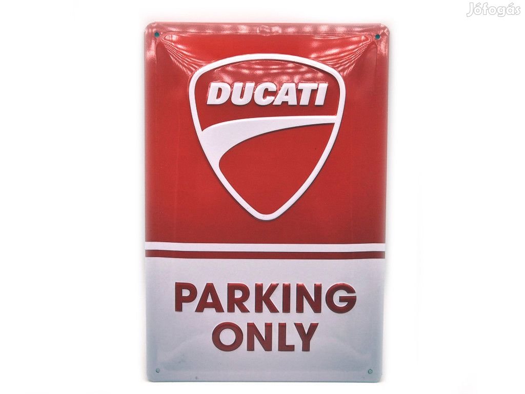 Ducati Parking only fémplakát  fém tábla (20x30 cm)