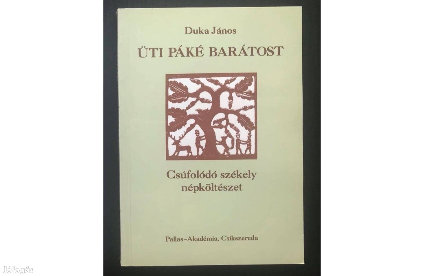 Duka János: Üti Páké Barátost, Csúfolódó székely népköltészet (új)