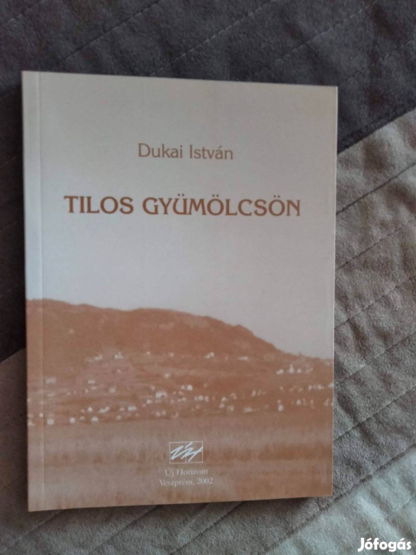 Dukai István : Tilos gyümölcsön