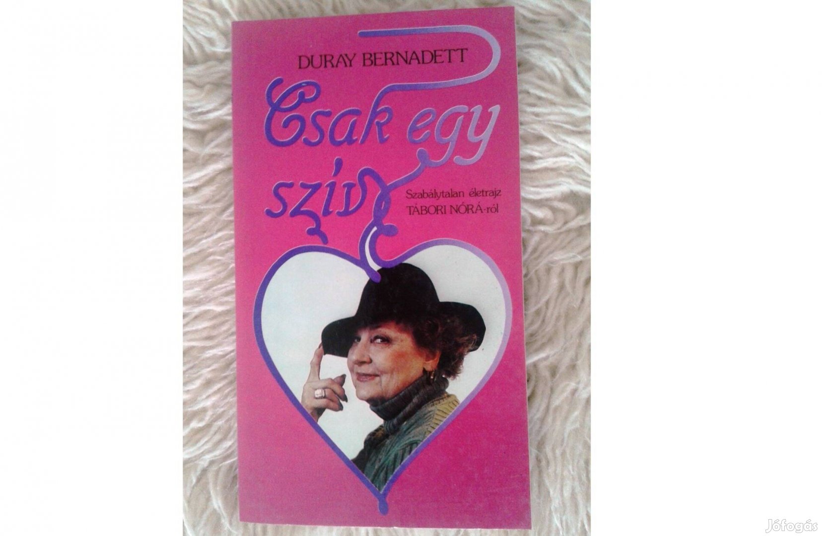 Duray Bernadett: Csak egy szív - Tábori Nóra életrajza