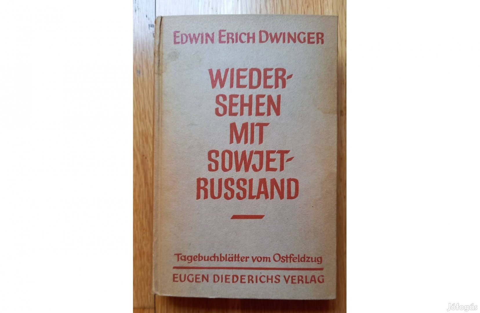 Dwinger: Wiedersehen mit Sowjetrußland-Tagebuch vom Ostfeldzug