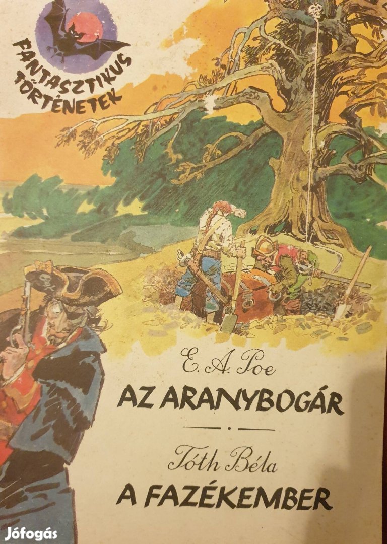 E. A. Poe- Tóth Béla: Az aranybogár/ A fazékember