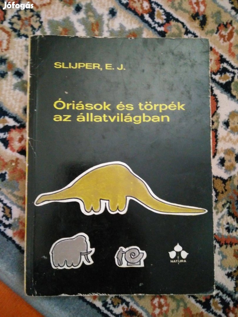 E. J. Slijper - Óriások és törpék az állatvilágban