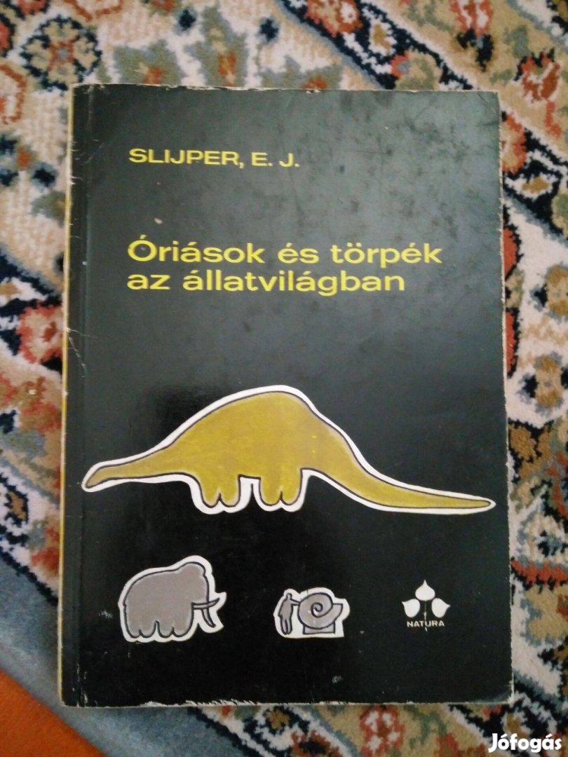 E. J. Slijper - Óriások és törpék az állatvilágban