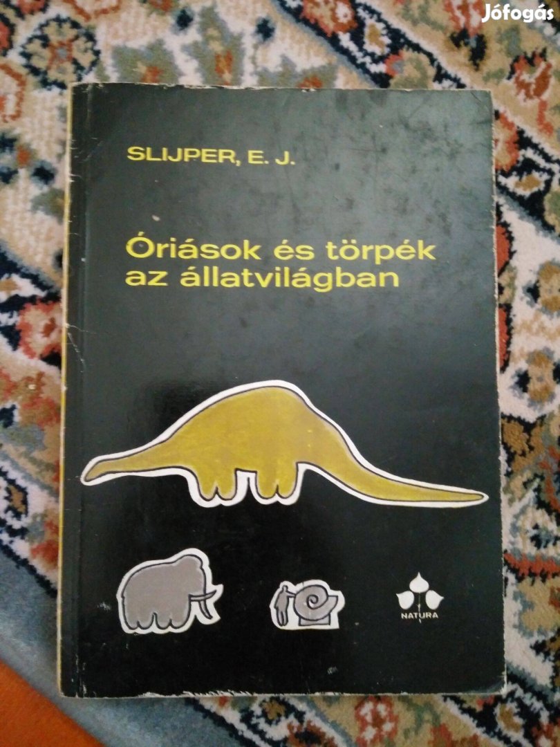 E. J. Slijper - Óriások és törpék az állatvilágban