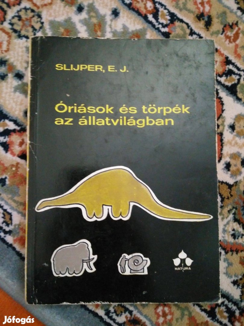 E. J. Slijper - Óriások és törpék az állatvilágban