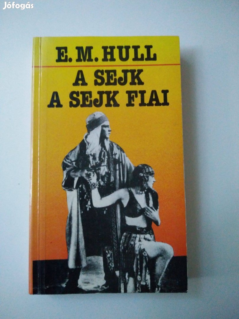 E. M. Hull - A sejk / A sejk fiai