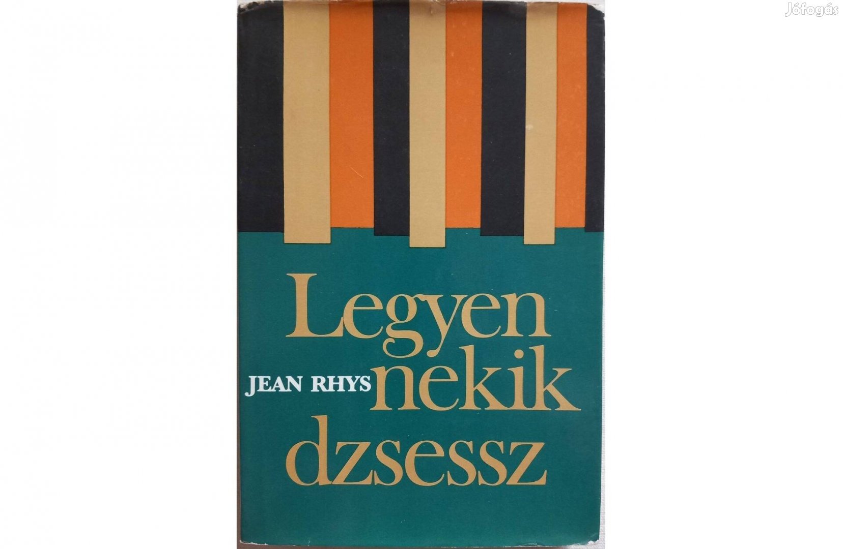 Ean Rhys - Legyen nekik dzsessz - elbeszélések