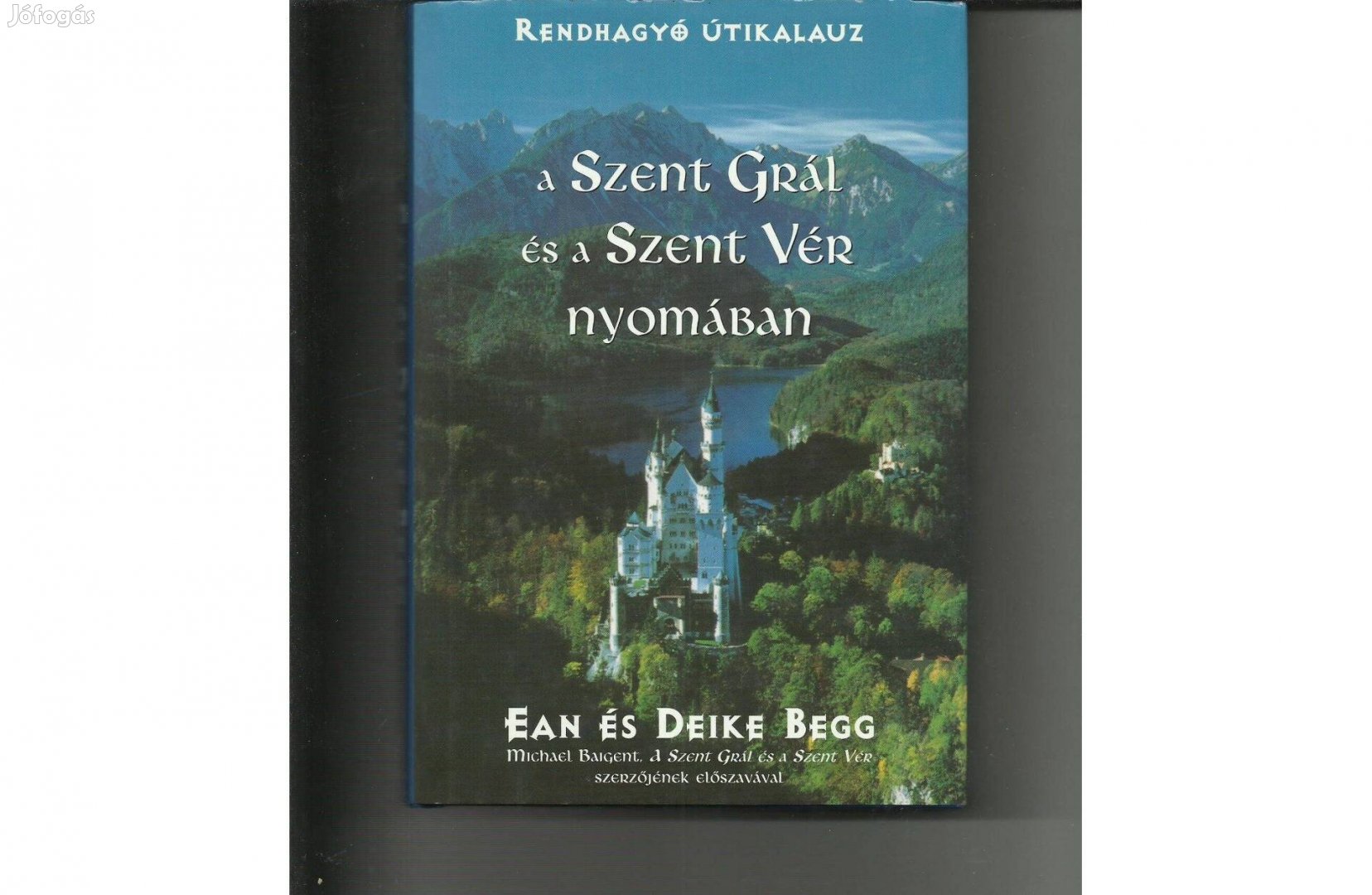 Ean és Deike Begg: A Szent Grál és a Szent Vér nyomában c. könyv eladó