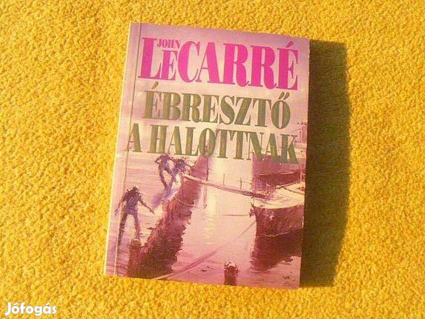 Ébresztő a halottnak - John le Carré - Könyv