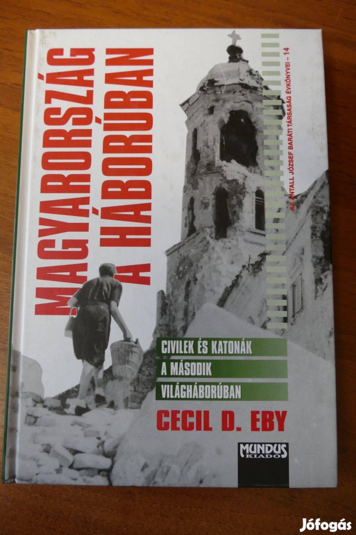 Eby, Cecil, D. : Magyarország a háborúban
