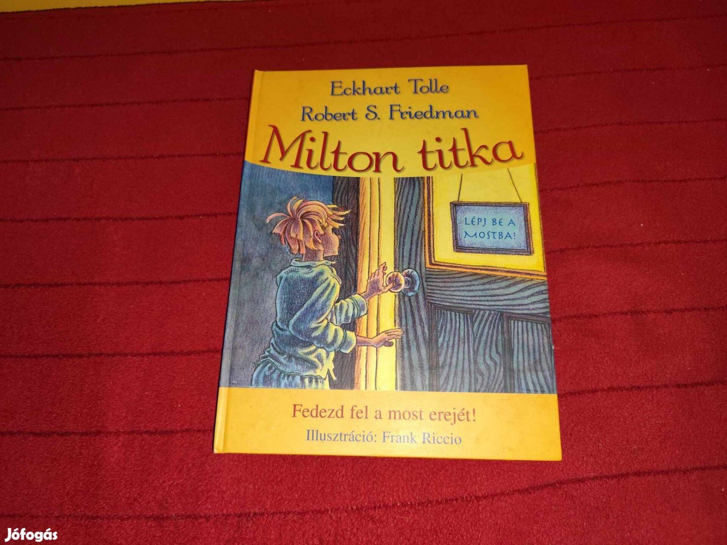 Eckhart Tolle Robert S. Friedman: Milton titka