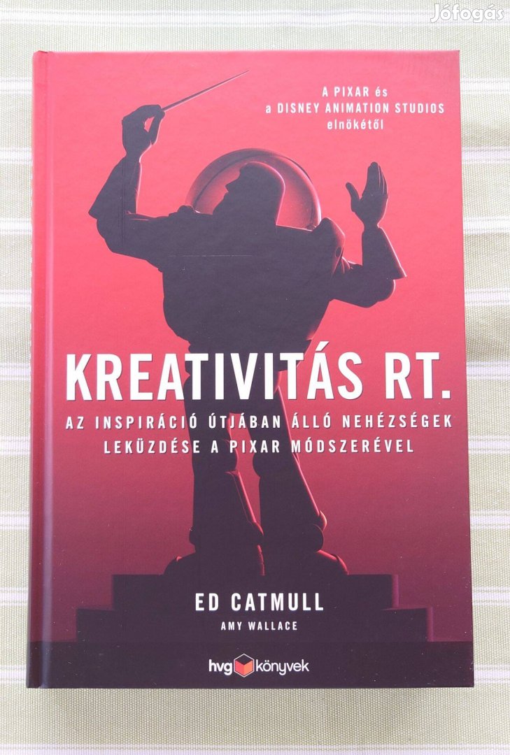 Ed Catmull, Amy Wallace - Kreativitás Rt