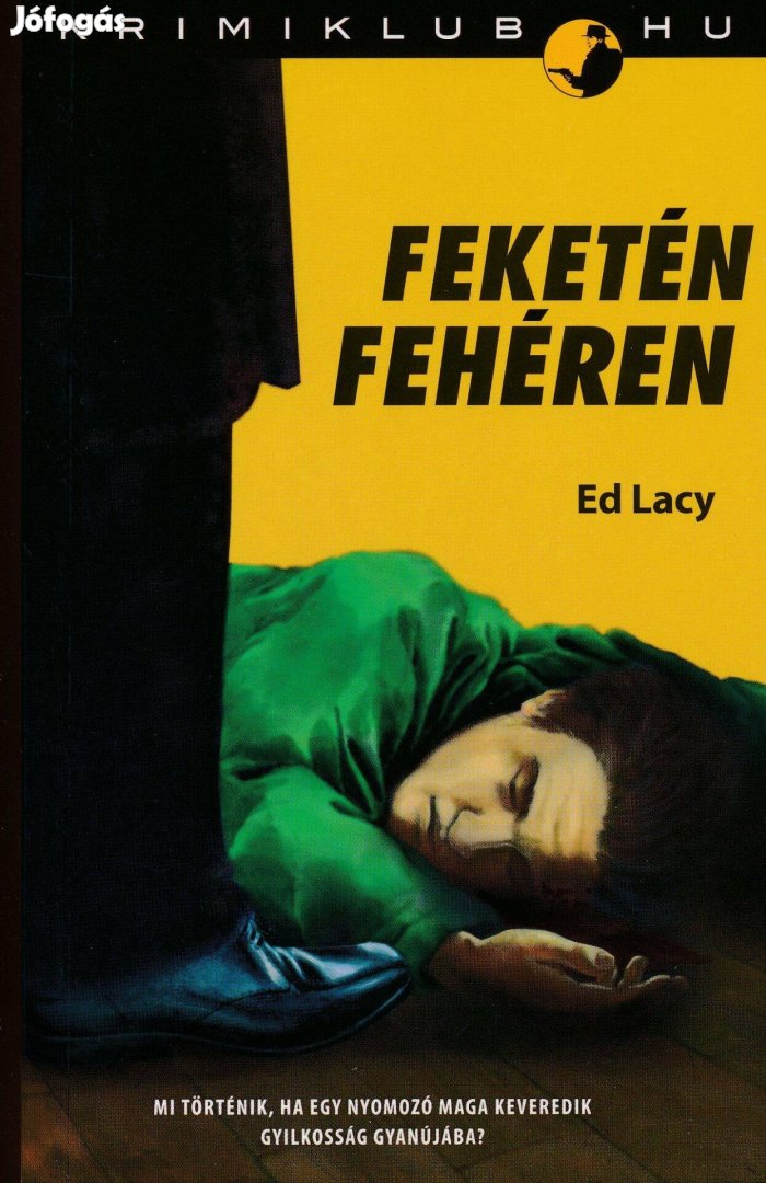 Ed Lacy: Feketén fehéren - Krimiklub.hu könyvek 3