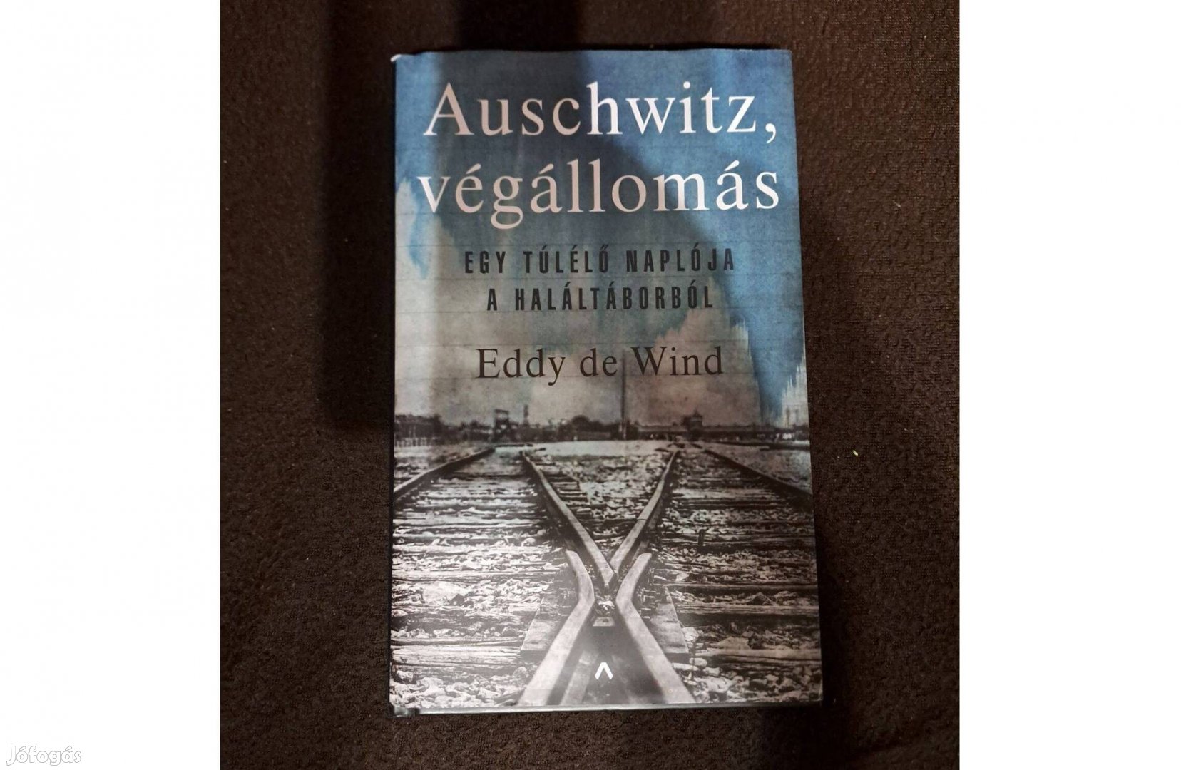 Eddy de Wind - Auschwitz, végállomás