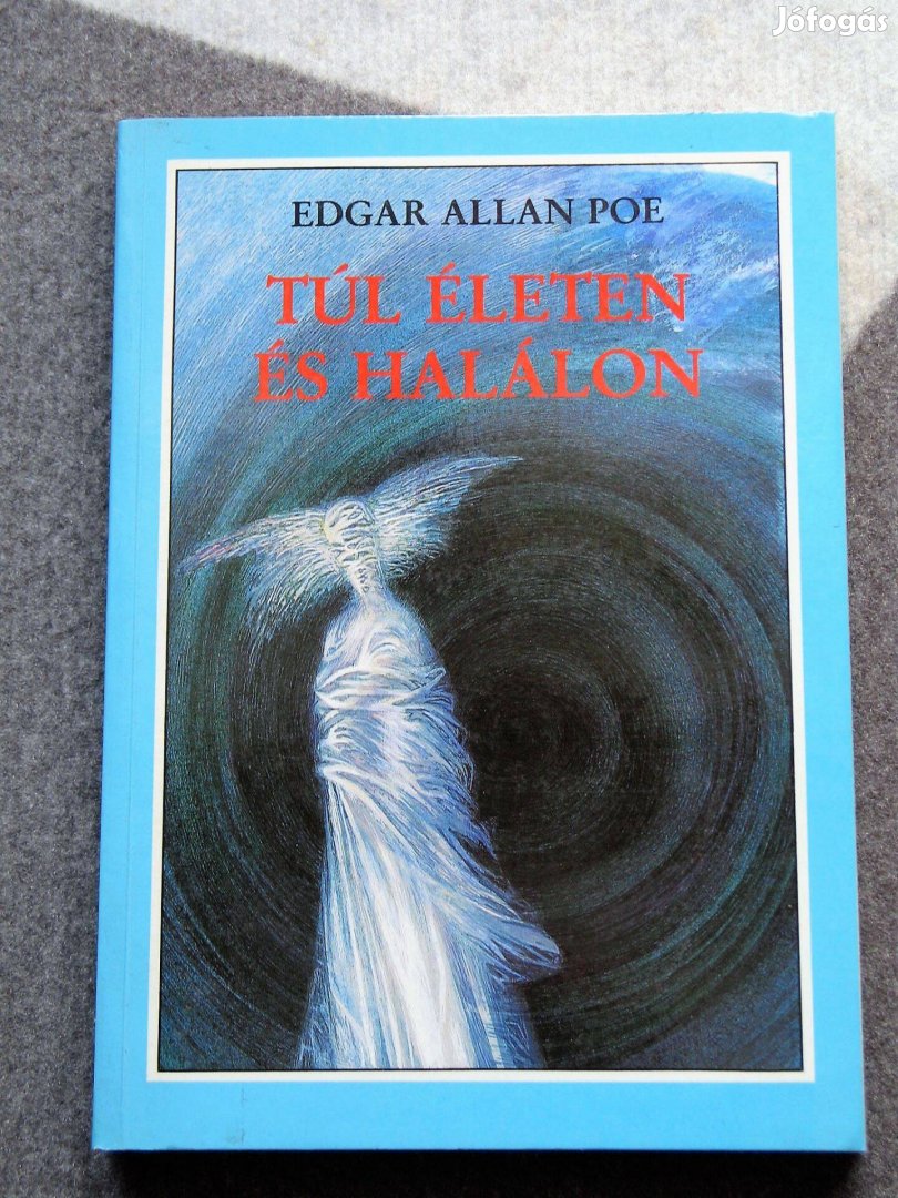 Edgar Allan Poe Túl életen és halálon