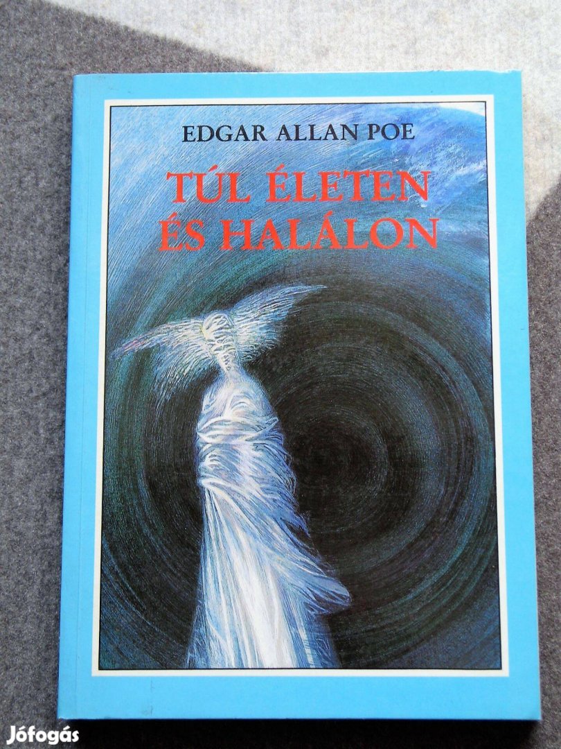 Edgar Allan Poe Túl életen és halálon