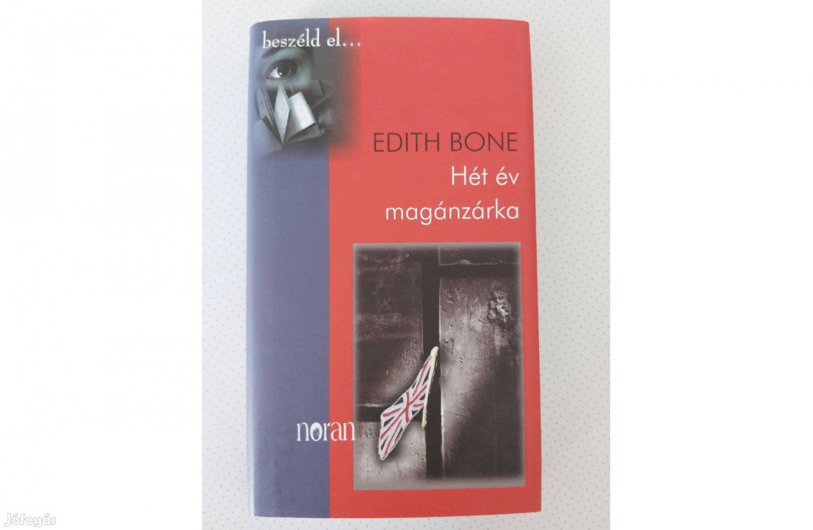 Edith Bone: Hét év magánzárka (új pld.)