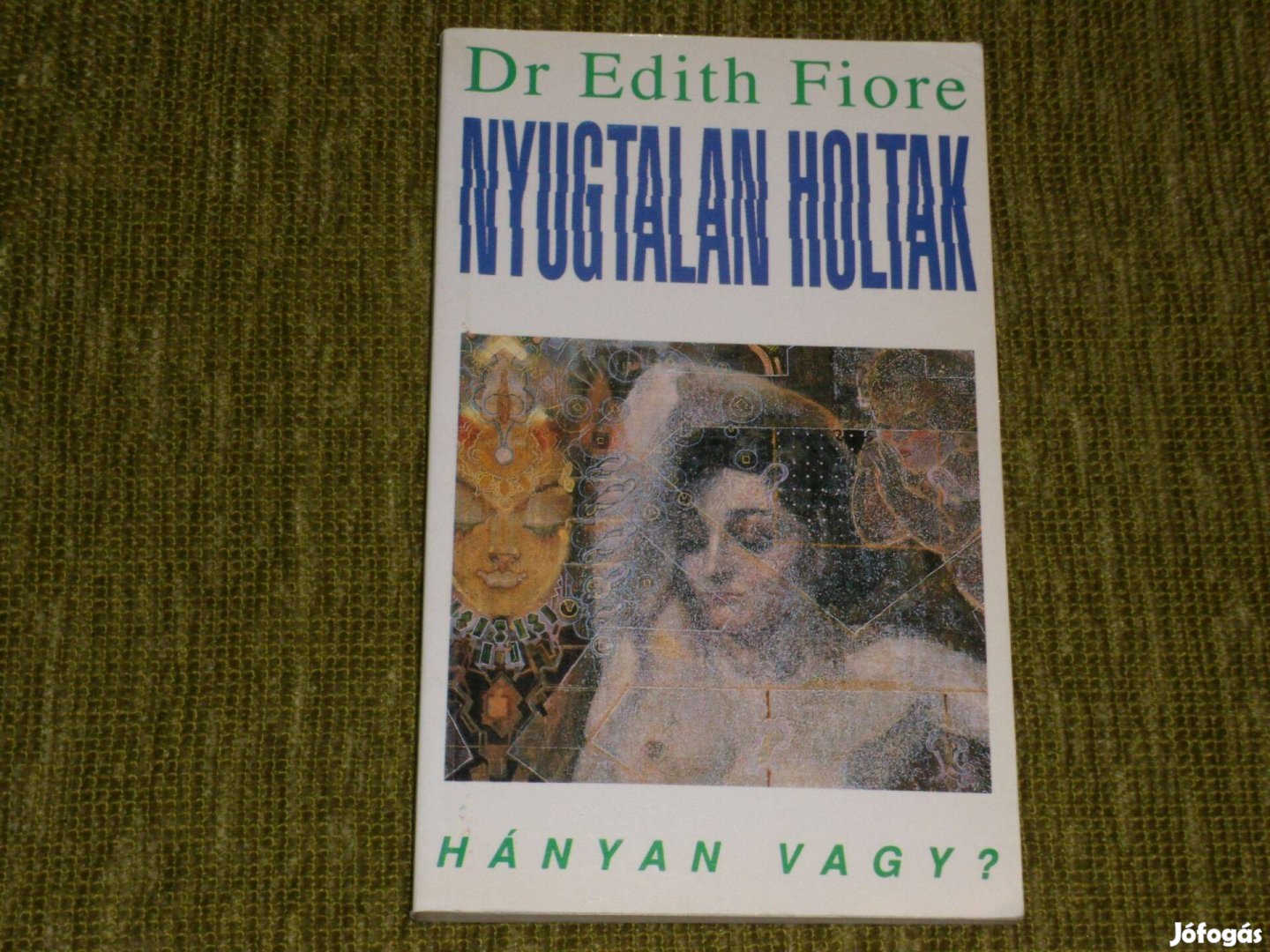 Edith Fiore Nyugtalan holtak - a megszállottság és
