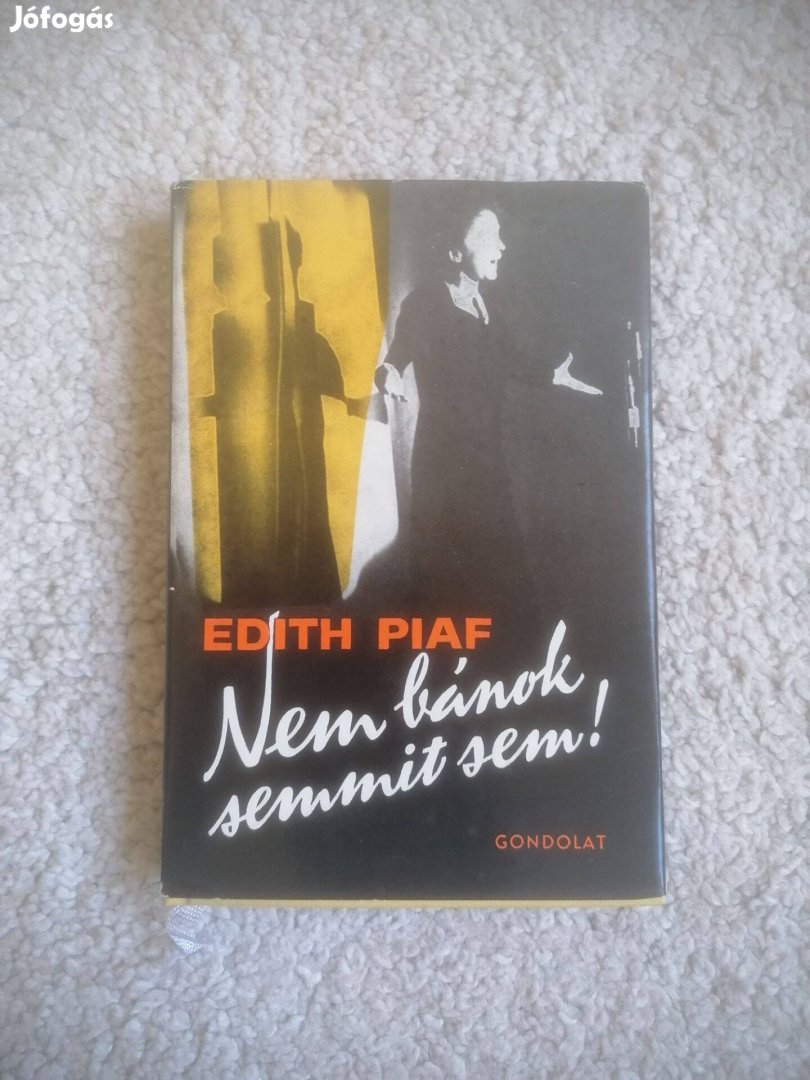 Edith Piaf: Nem bánok semmit sem