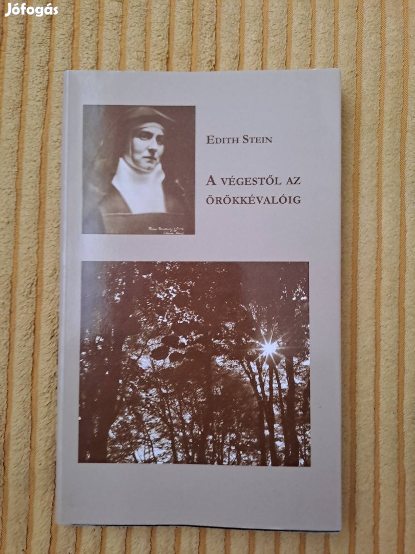 Edith Stein: A végestől az örökkévalóig