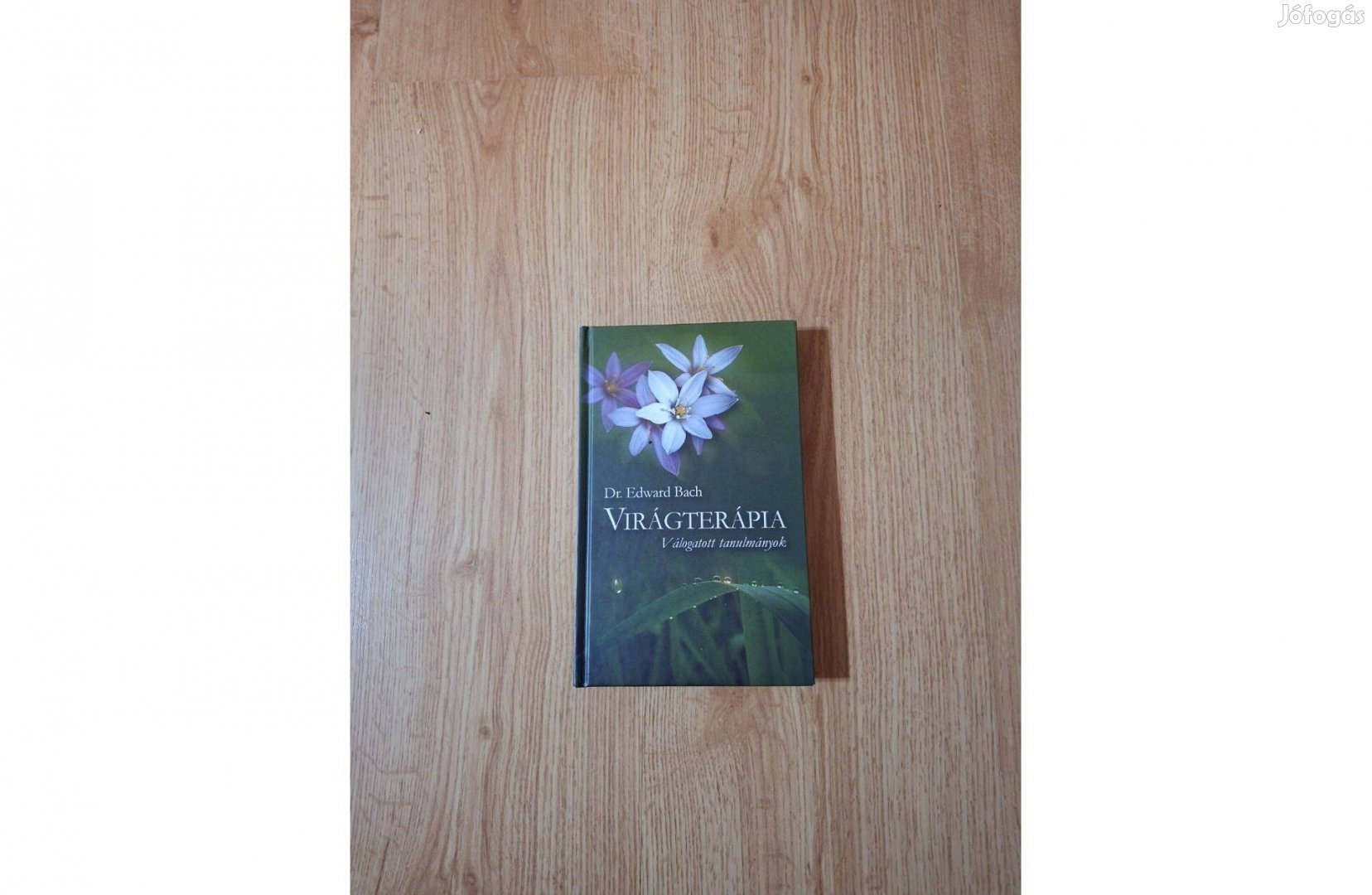 Edward Bach Virágterápia. Válogatott tanulmányok