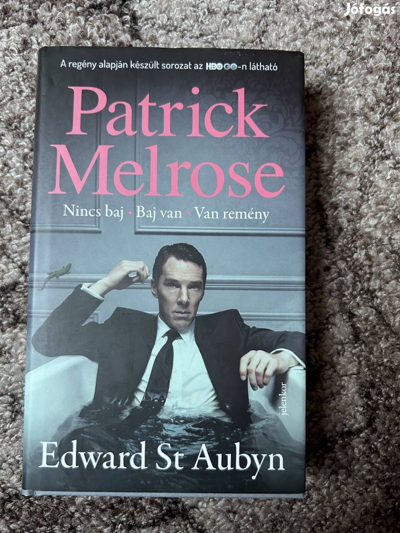 Edward St. Aubyn: Nincs baj / Baj van / Van remény