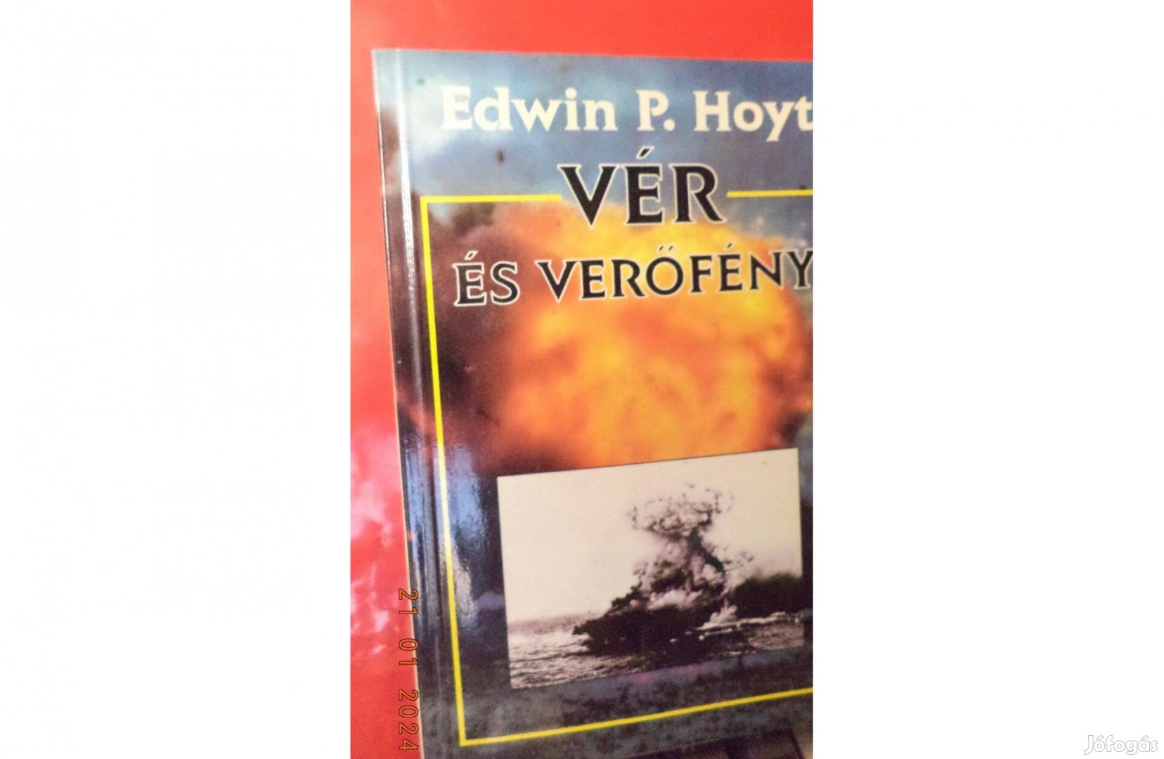 Edwin P. Hoyt: Vér és verőfény